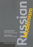 Russian modernism : the collections of the Getty Research Institute for the History of Art and the Humanities, I /