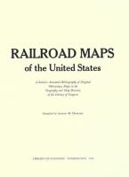 Railroad maps of the United States : a selective annotated bibliography of original 19th-century maps in the Geography and Map Division of the Library of Congress /