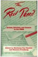 The red pencil : artists, scholars, and censors in the USSR /