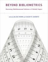 Beyond bibliometrics : harnessing multidimensional indicators of scholarly impact /