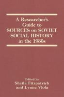 A Researcher's guide to sources on Soviet social history in the 1930s /