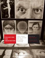 Collecting the imagination : the first fifty years of the Ransom Center /