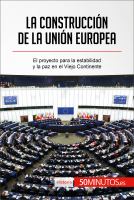 La Construcción de la Unión Europea : El Proyecto para la Estabilidad y la Paz en el Viejo Continente.