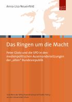 Das Ringen um die Macht : Peter Glotz und die SPD in den medienpolitischen Auseinandersetzungen der alten Bundesrepublik.