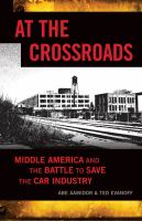 At the crossroads middle America and the battle to save the car industry /