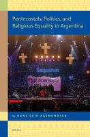 Pentecostals, Politics, and Religious Equality in Argentina.