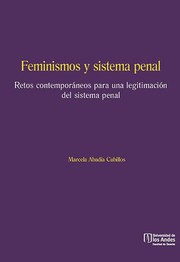Feminismos y sistema penal : retos contemporáneos para una legitimación del sistema penal /