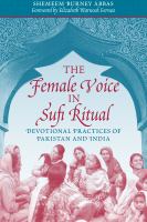 The female voice in Sufi ritual devotional practices of Pakistan and India /