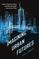 Imagining urban futures cities in science fiction and what we might learn from them /
