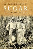 Sugar : a bittersweet history /