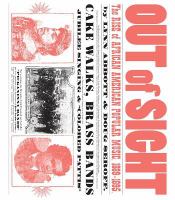Out of sight : the rise of African American popular music, 1889-1895 /