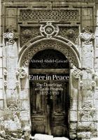 Enter in peace : the doorways of Cairo homes, 1872-1950 /