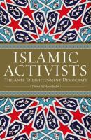 Islamic Activists : The Anti-Enlightenment Democrats.