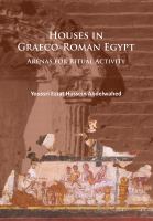 Houses in Graeco-Roman Egypt arenas for ritual activity /