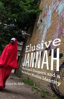 Elusive Jannah The Somali Diaspora and a Borderless Muslim Identity /