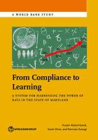 From Compliance to Learning : A System for Harnessing the Power of Data in the State of Maryland.