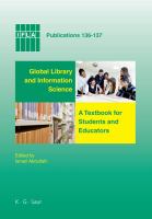 Global Library and Information Science : A Textbook for Students and Educators. with Contributions from Africa, Asia, Australia, New Zealand, Europe, Latin America and the Carribean, the Middle East, and North America.