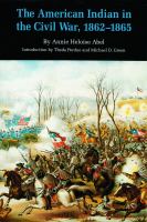 The American Indian in the Civil War, 1862-1865 /