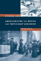 Americanizing the movies and "movie-mad" audiences, 1910-1914