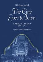 The ciné goes to town : French cinema, 1896-1914 /