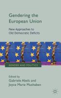 Gendering the European Union : New Approaches to Old Democratic Deficits.