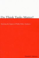 Do think tanks matter? assessing the impact of public policy institutes /