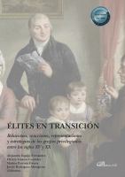 Élites en Transición : Relaciones, Reacciones, Representaciones y Estrategias de los Grupos Privilegiados Entre los Siglos XV y XX.