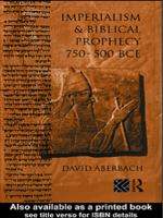 Imperialism and biblical prophecy, 750-500 BCE