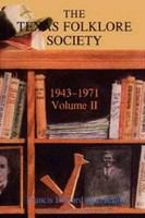 Texas Folklore Society, 1943-1971. Vol. 2 (Publications of the Texas Folklore Society ; 2)