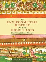 An environmental history of the Middle Ages the crucible of nature /