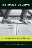 Compulsive acts : a psychiatrist's tales of ritual and obsession /