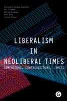 Liberalism in Neoliberal Times : Dimensions, Contradictions, Limits.