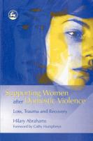 Supporting women after domestic violence loss, trauma and recovery /