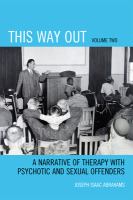 This Way Out : A Narrative of Therapy with Psychotic and Sexual Offenders.