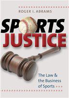 Sports justice the law and the business of sports /