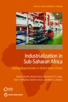 Industrialization in Sub-Saharan Africa : Seizing Opportunities in Global Value Chains.
