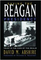 Saving the Reagan Presidency : Trust Is the Coin of the Realm.