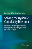 Solving the Dynamic Complexity Dilemma Predictive and Prescriptive Business Management: Answering the Need for a New Paradigm /