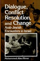 Dialogue, Conflict Resolution, and Change : Arab-Jewish Encounters in Israel.