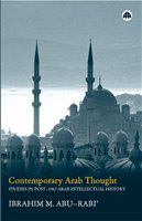 Contemporary Arab thought studies in post-1967 Arab intellectual history /