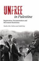 Unfree in Palestine : Registration, Documentation and Movement Restriction.