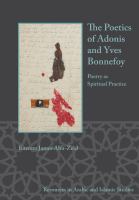 The poetics of Adonis and Yves Bonnefoy : poetry as spiritual practice /