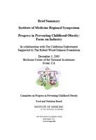 Progress in Preventing Childhood Obesity : Focus on Industry - Brief Summary: Institute of Medicine Regional Symposium.