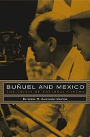 Buñuel and Mexico : the crisis of national cinema /