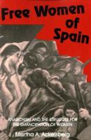 Free Women of Spain : anarchism and the struggle for the emancipation of women /