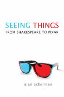 Seeing things from Shakespeare to Pixar /