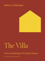 The villa : form and ideology of country houses /