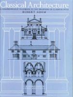 Classical architecture : a comprehensive handbook to the tradition of classical style /