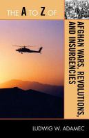 The A to Z of Afghan Wars, Revolutions and Insurgencies.