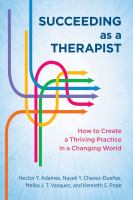 Succeeding as a therapist : how to create a thriving practice in a changing world /